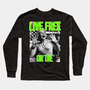 LIVE FREE OR DIE SCREAM Long Sleeve T-Shirt